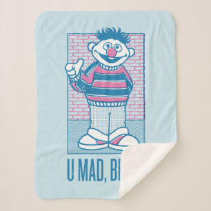 Ernie   U Mad, Bert? Sherpa Blanket