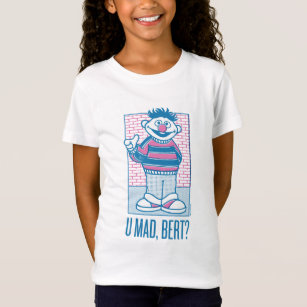 Ernie   U Mad, Bert? T-Shirt