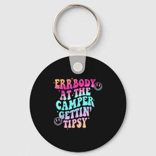 Errbody At The Camper Gettin' Tipsy Groovy Camng L Key Ring