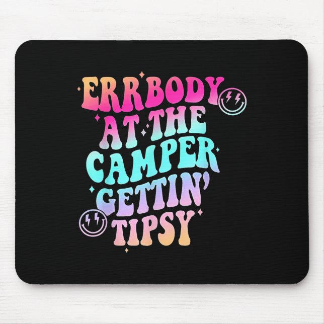 Errbody At The Camper Gettin' Tipsy Groovy Camng L Mouse Pad (Front)