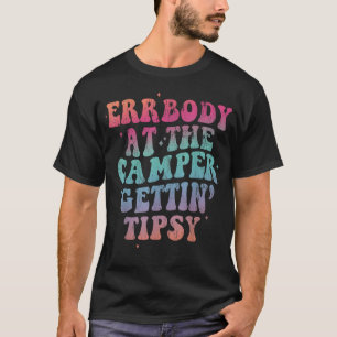 Errbody At The Camper Getting T-Shirt