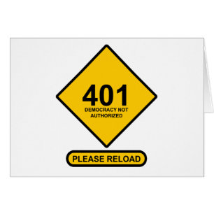 Error 401: Democracy Not Authorised