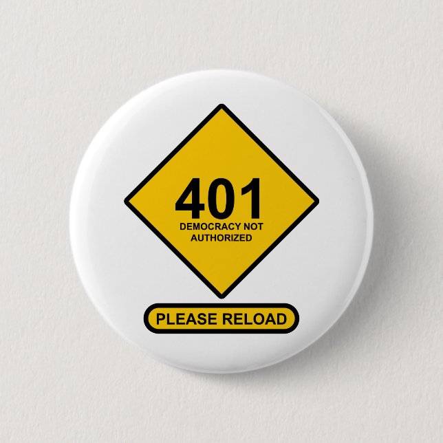 Error 401: Democracy Not Authorised 6 Cm Round Badge (Front)