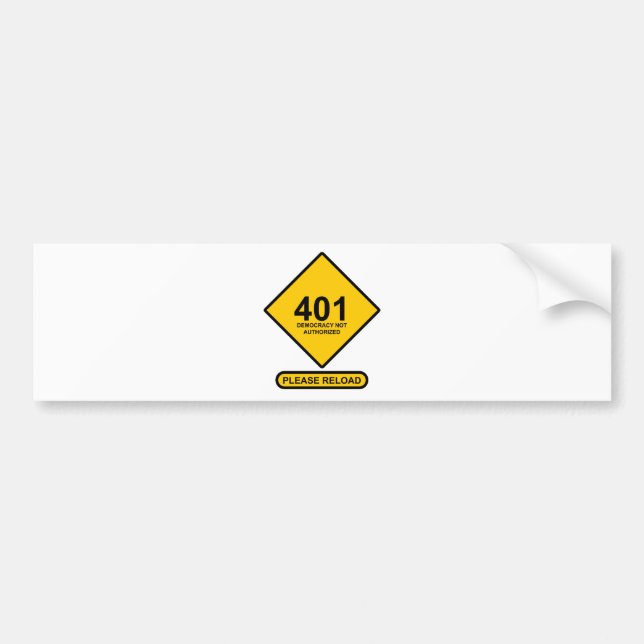 Error 401: Democracy Not Authorised Bumper Sticker (Front)