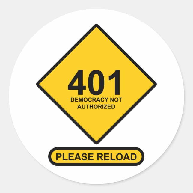 Error 401: Democracy Not Authorised Classic Round Sticker (Front)