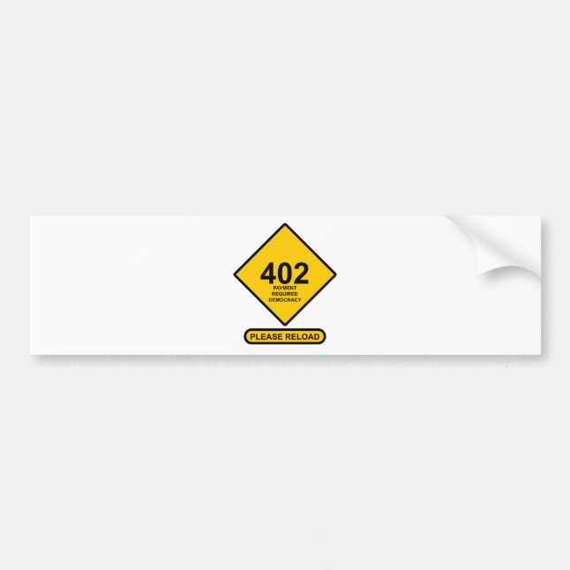Error 402: Payment Required Democracy Bumper Sticker (Front)