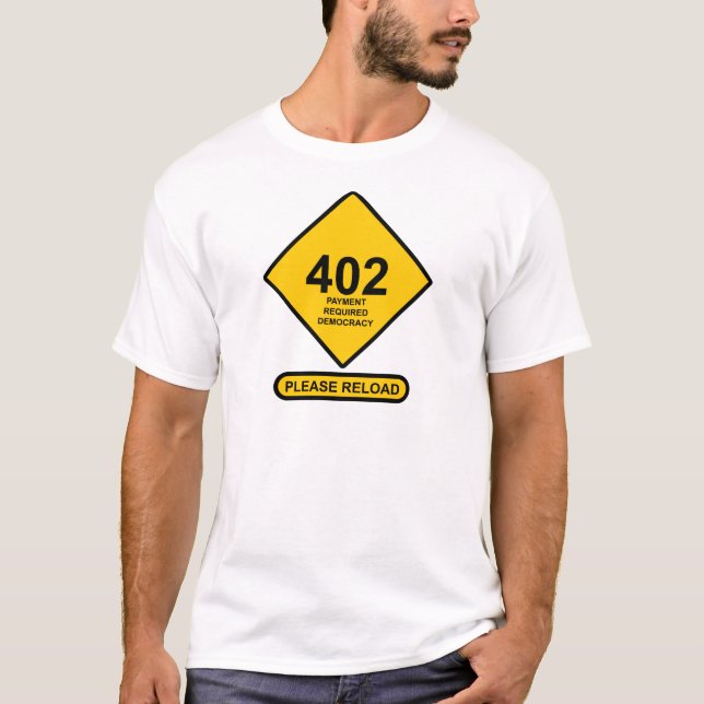 Error 402: Payment Required Democracy T-Shirt (Front)