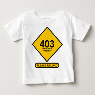 Error 403: Democracy Forbidden Baby T-Shirt