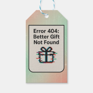 Error 404: Better Gift Not Found Funny AI Tags