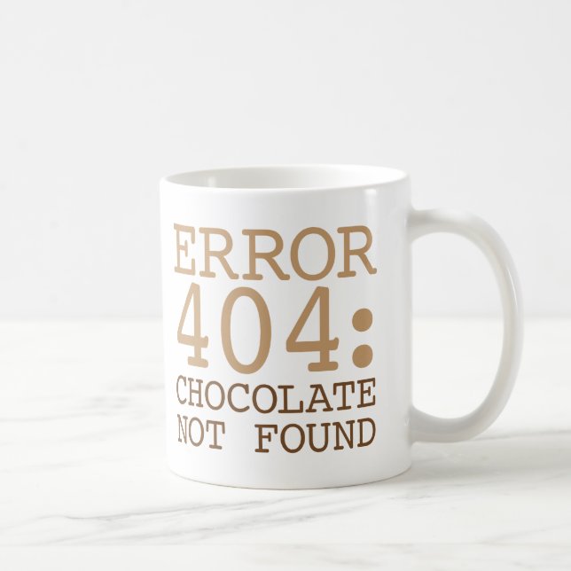 Error 404 Chocolate Not Found Coffee Mug (Right)