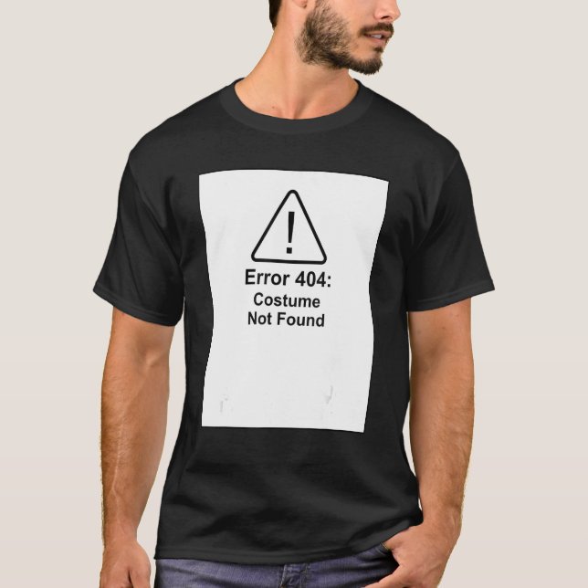 Error 404 costume not found   computer simple Hall T-Shirt (Front)