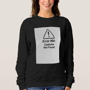 Error 404 costume not found  computer simple Hallo Sweatshirt