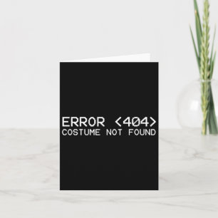 Error 404 Costume Not Found Fun Halloween Programm Card