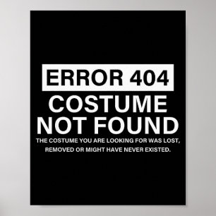 Error 404 Costume Not Found Funny Christmas Saying Poster