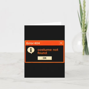 Error 404 Costume Not Found Funny Programmer Card