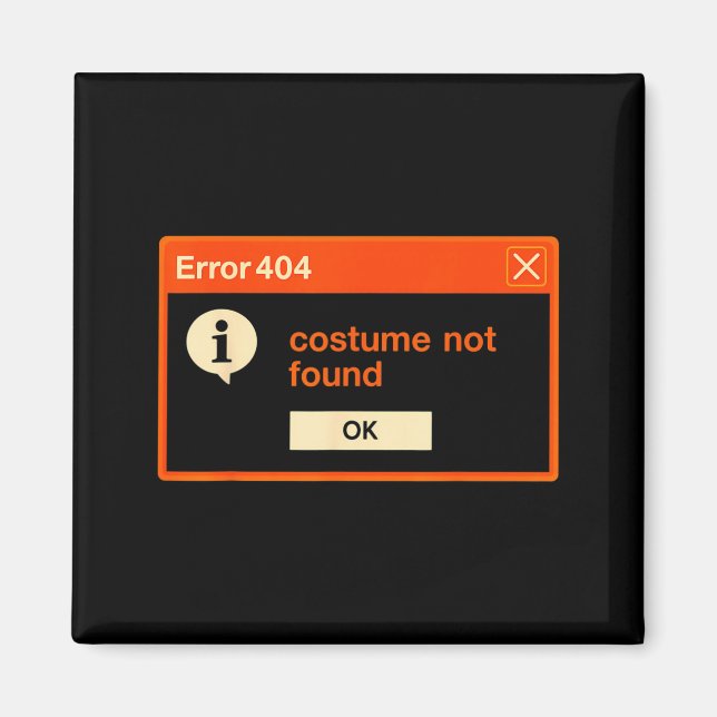 Error 404 Costume Not Found Funny Programmer Magnet (Front)