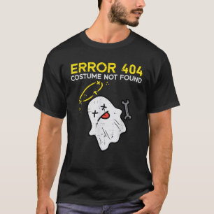 Error 404 Costume Not Found Ghost Funny Halloween T-Shirt