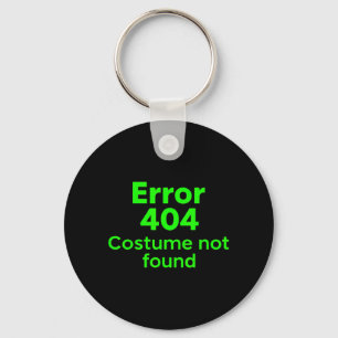 Error 404 Costume not Found Lazy Funny Halloween Key Ring