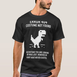 Error 404 Costume Not Found Lazy Halloween Costume T-Shirt