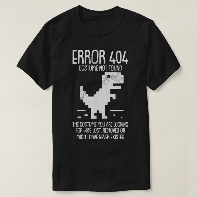 Error 404 Costume Not Found Lazy Halloween Funny G T-Shirt (Design Front)