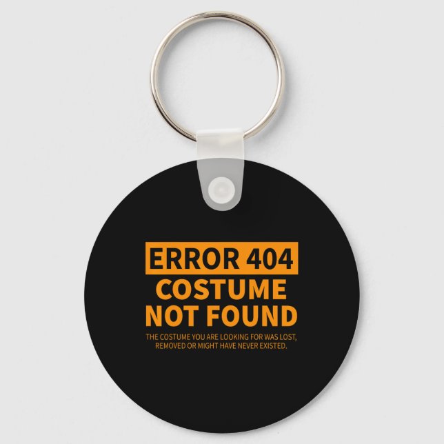 Error 404 Costume Not Found Matching Funny Lazy Ha Key Ring (Front)