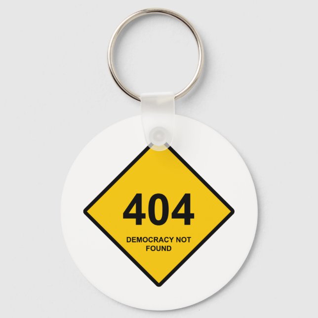 Error 404: Democracy Not Found Key Ring (Front)