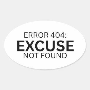 Error 404 Excuse Not Found Minimalist Typewriter  Oval Sticker