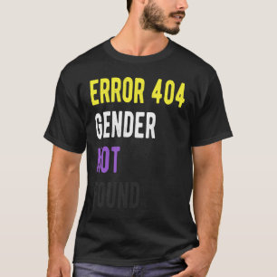 Error 404 Gender Not Found Non Binary Pride Flag A T-Shirt