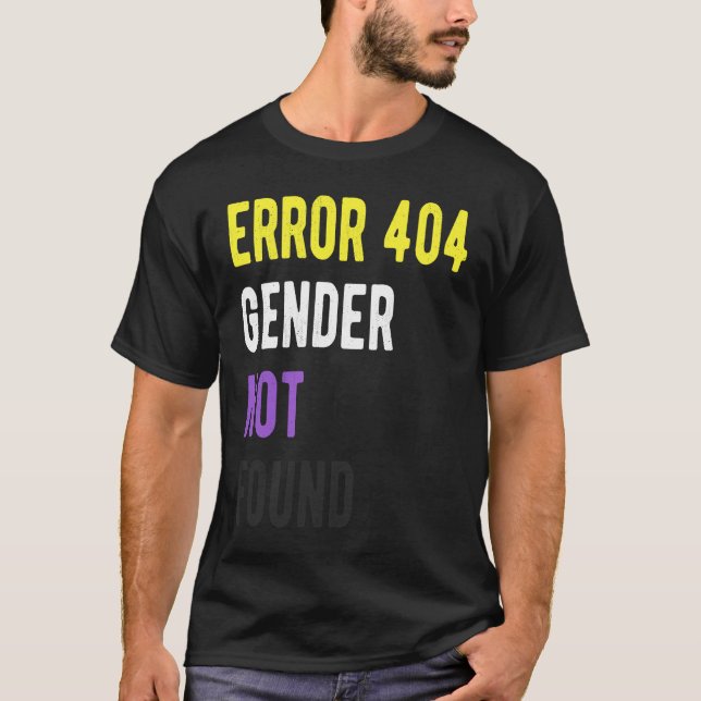 Error 404 Gender Not Found Non Binary Pride Flag A T-Shirt (Front)
