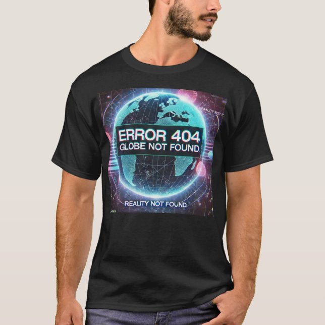 Error 404: Globe Not Found | Simulation Glitch Tee (Front)