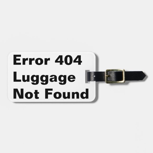 error 404 joke humour luggage tag (Front Horizontal)