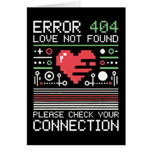 Error 404 Love Not Found, Funny Anti-Valentine’s