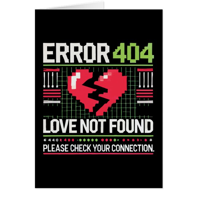Error 404 Love Not Found, Funny Anti-Valentine’s (Front)