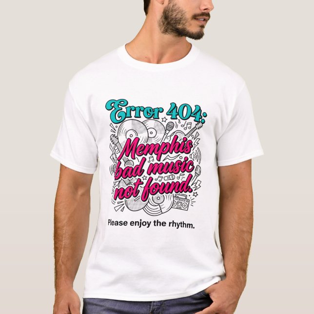 Error 404 Memphis Music Not Found T-Shirt (Front)