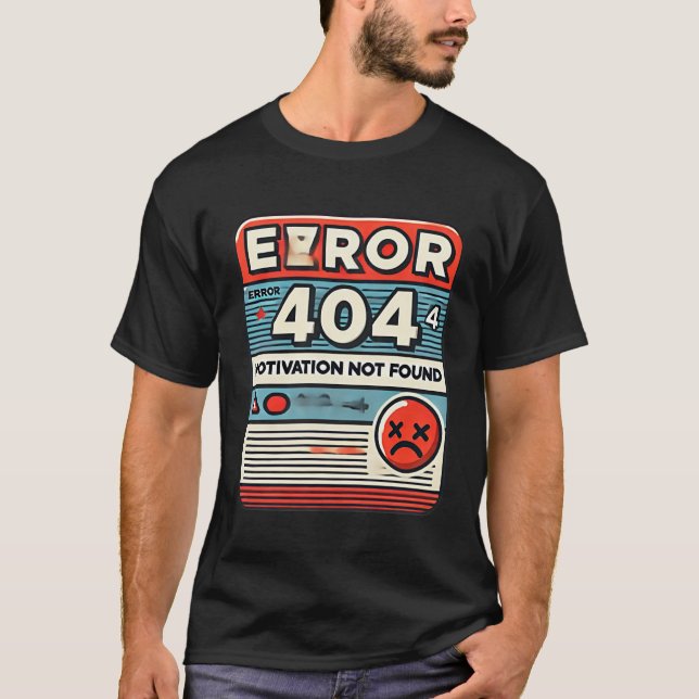 Error 404 Motivation Not Found Funny Men's T-Shirt (Front)