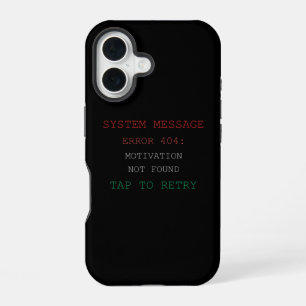 Error 404: Motivation Not Found- Funny Tech Shirt iPhone 16 Case
