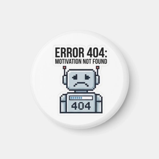 Error 404 Motivation Not Found Magnet (Front)