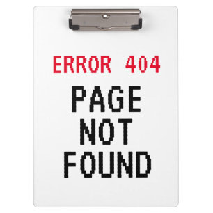 Error 404 Page Not Found funny meme personalised Clipboard