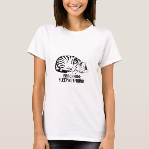 Error 404: Sleep Not Found – Funny Cat Design T-Shirt