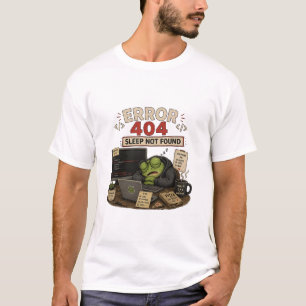 Error 404 Sleep Not Found Funny Programmer T-Shir T-Shirt