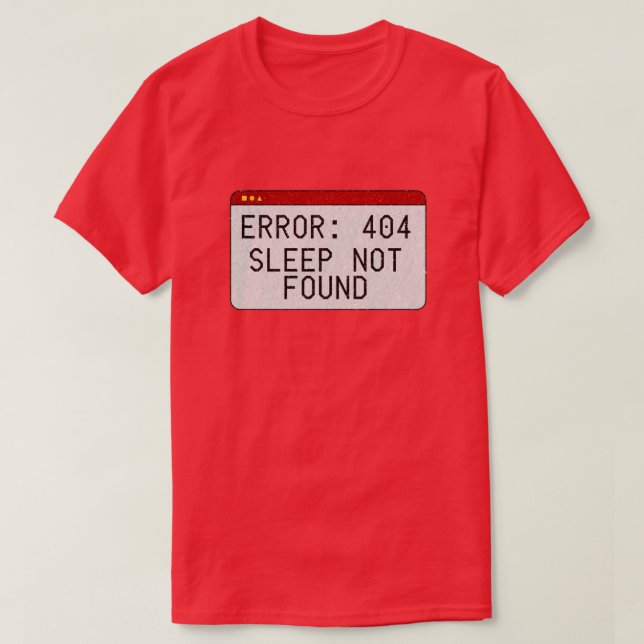 Error 404 Sleep Not Found Glitter T-Shirt (Design Front)