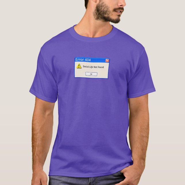 Error 404 - Social Life Not Found T-Shirt (Front)