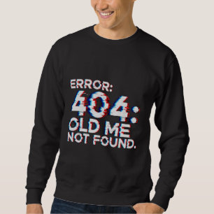 ERROR 404 SWEATSHIRT