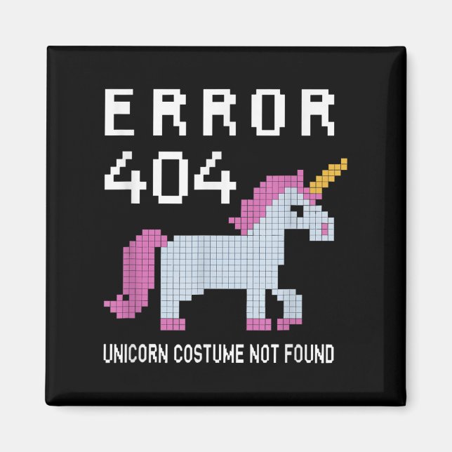 Error 404 Unicorn Costume Found Halloween Programm Magnet (Front)
