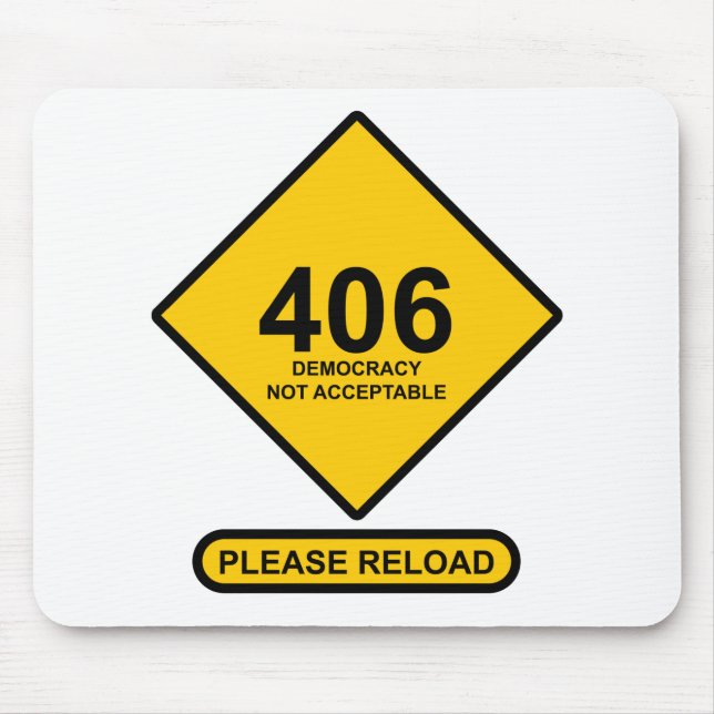 Error 406: Democracy Not Acceptable Mouse Pad (Front)
