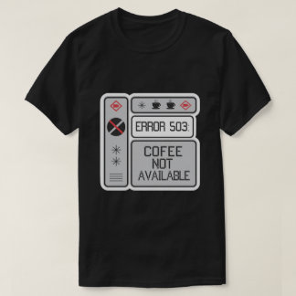Error 503 Coffee Not Available Funny Programmer  T-Shirt