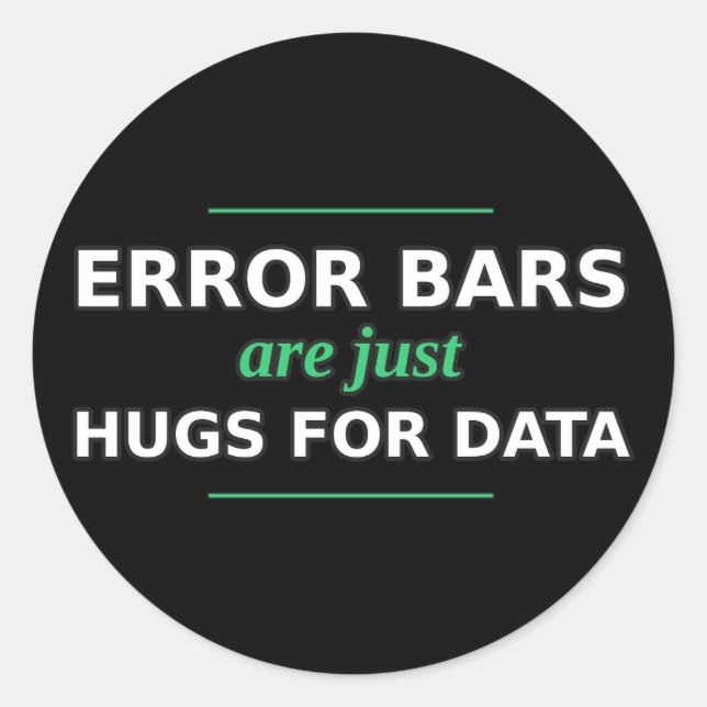 Error Bars Are Just Hugs for Data Sticker (Front)
