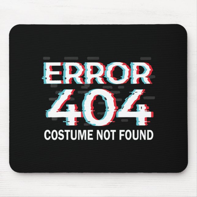 Error  Costume Not Found Fun Halloween  Programmer Mouse Pad (Front)