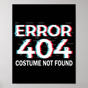 Error Costume Not Found Fun Halloween Programmer Poster