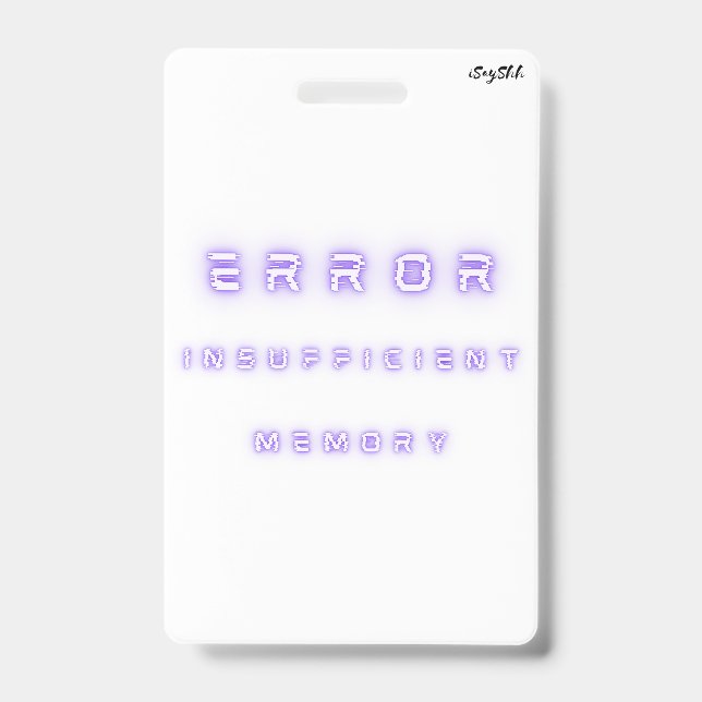 error insufficient memory ID badge (Front)